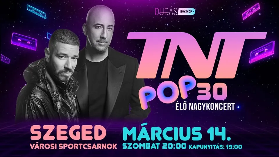 TNT POP30 live concert IN Szeged!